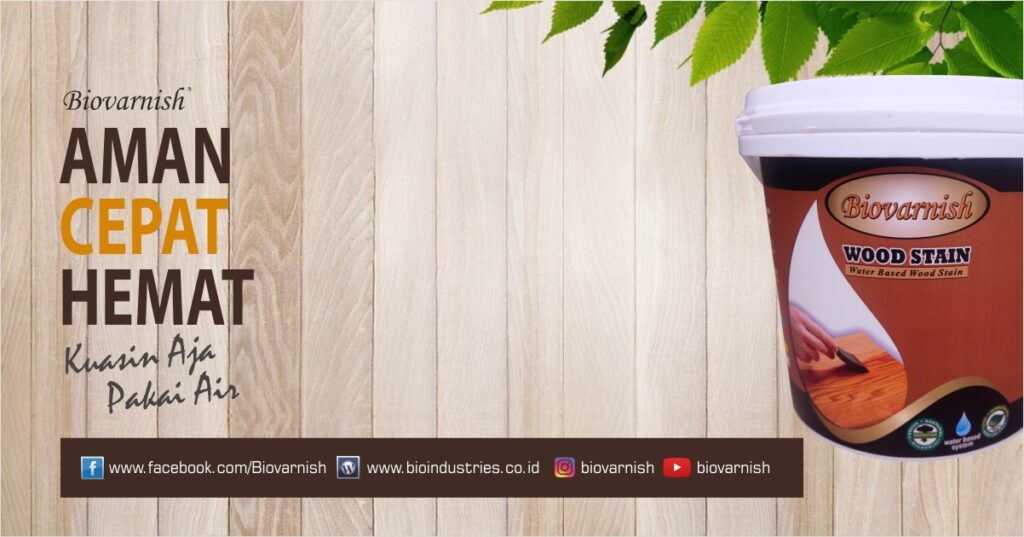 Biovarnish wood stain untuk finishing ekspose