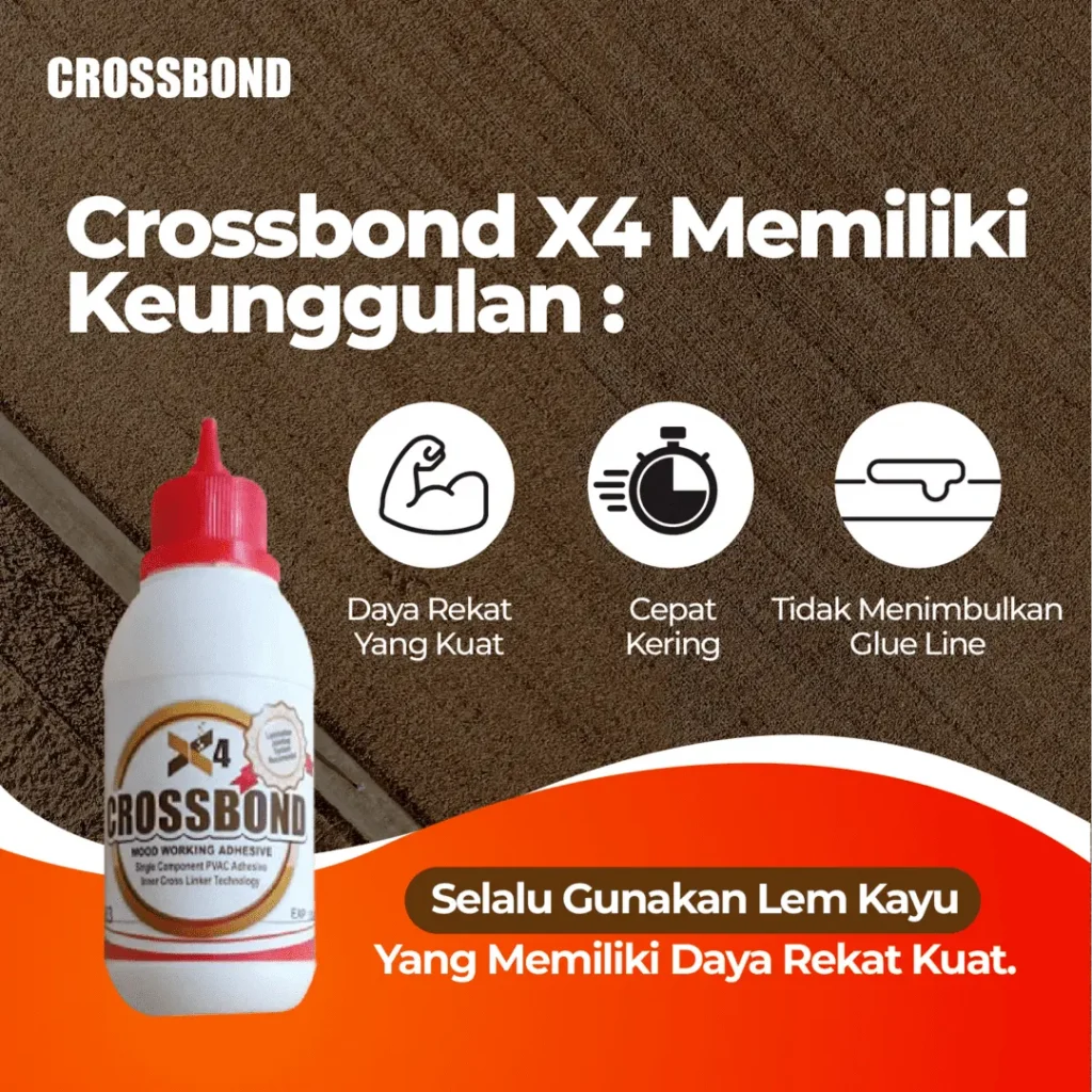 keunggulan lem kayu crossbond x4