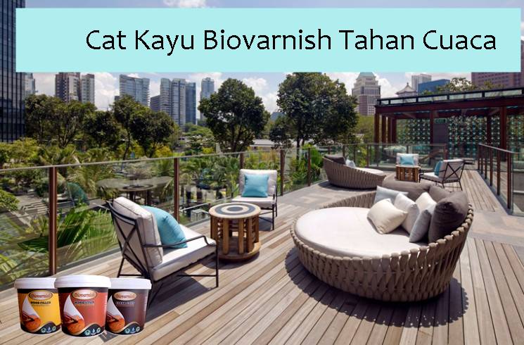 Cat Kayu Biovarnish Tahan Cuaca