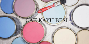 Apa Cat Kayu Besi Terbaik yang Sudah Anda Gunakan?